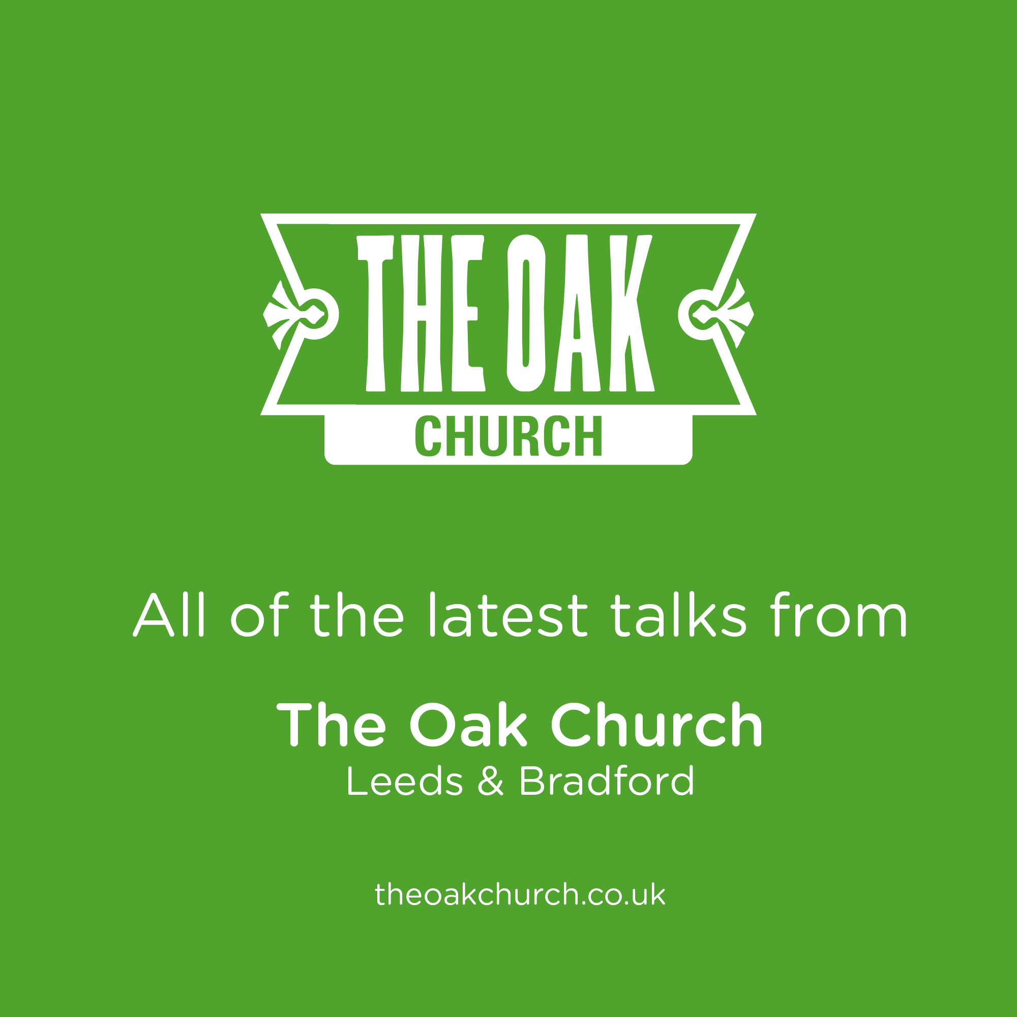 The Oak Church - latest talks